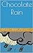 Chocolate Rain: a Short Story by Brett Siddoway!