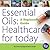 Essential Oils: Healthcare for Today (A Beginner's Guide), by Carrie Donegan and Elena Yordan