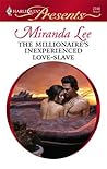The Millionaire's Inexperienced Love-Slave The Millionaire's Inexperienced Love-Slave