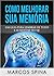 Como Melhorar sua Memória by Marcos Spina