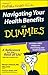 Navigating Your Health Benefits for Dummies