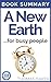 A New Earth: Book Summary - Eckhart Tolle - Awakening to Your Life's Purpose