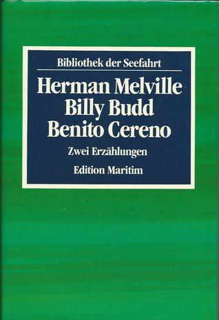 Billy Budd - Benito Cereno: Zwei Erzählungen (Bibliothek der Seefahrt)