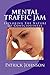Mental Traffic Jam: Explori...