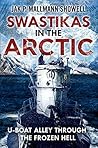 Swastikas in the Arctic: U-boat Alley Through the Frozen Hell Book cover for Swastikas in the Arctic: U-boat Alley Through the Frozen Hell