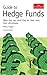 Guide to Hedge Funds: What They Are, What They Do, Their Risks, Their Advantages