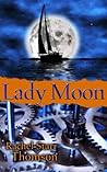 Book cover for Lady Moon: A Tale of Love & Magic (& Other Improbable, Unpredictable Things)