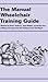 The Manual Wheelchair Training Guide by Peter Axelson