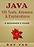 JAVA: JAVA 100 Tests, Answers & Explanations, Pass Final Exam, Job Interview Exam, Engineer Certification Exam, Examination, JAVA programming, JAVA in easy steps: A Beginner’s Guide