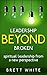 Leadership Beyond Broken: spiritual leadership from a new perspective