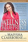 The Wellness Blueprint by Maiysha Clairborne