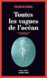 Toutes les vagues de l'océan by Víctor del Árbol