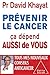 Prévenir le cancer, ça dépend aussi de vous (OJ.SANTE VIE PR) by David Khayat