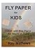 Fly Paper for Kids by Ray Mathews