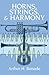 Horns, Strings, and Harmony (Dover Books On Music: Acoustics)