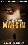Those of the Margin by T. Patrick Phelps