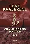Skammerens datter 3+4 by Lene Kaaberbøl