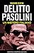 Delitto Pasolini. Un mistero italiano