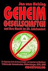 Secret Societies and Their Power in the 20th Century: A Guide Through the Entanglements of Lodges with High Finance and Politics Secret Societies and Their Power in the 20th Century: A Guide Through the Entanglements of Lodges with High Finance and Politics