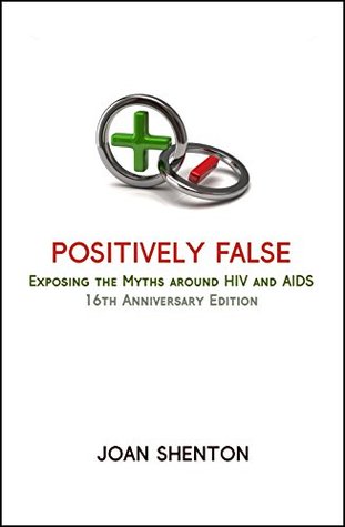 Positively False: Exposing the Myths around HIV and AIDS (Kindle Edition)