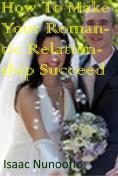 How To Make Your Romantic Relationship Succeed