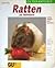 Ratten als Heimtiere richtig pflegen und verstehen: Experten Rat für die artgerechte Haltung ; auch für Kinder, die ihr Tier selbst versorgen