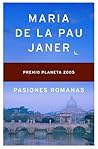 Pasiones romanas by Maria de la Pau Janer Pasiones romanas by Maria de la Pau Janer