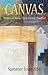CANVAS: Summer 2014 (CANVAS Teen Literary Journal Book 6)