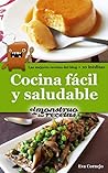 Cocina fácil y saludable de El Monstruo de las Recetas.: Libro de recetas de cocina fáciles y sanas para todos. (Cocinando nº 1) (Spanish Edition)