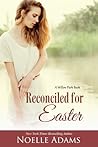 Reconciled for Easter by Noelle  Adams