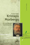 Kristaps Morbergs. No baskāja par multimiljonāru (Hardcover)