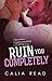 Ruin You Completely (Sloan Brothers Series Book 3)