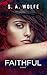 Faithful by S.A. Wolfe