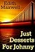 Just Desserts for Johnny