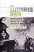 The Blitzkrieg Myth: How Hitler and the Allies Misread the Strategic Reality of World War Two