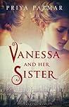 Vanessa and Her Sister by Priya Parmar