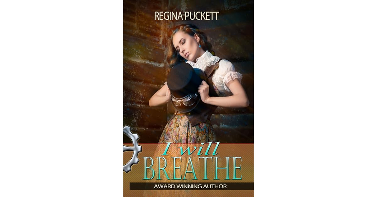 I Will Breathe By Regina Puckett