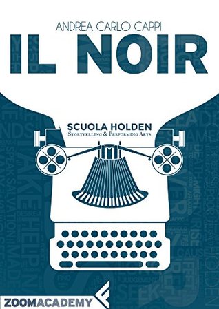Il noir: Scrivere in giallo e nero (Kindle Edition)