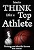 How to Think like a Top Athlete by Dan Anthony