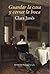 Guardar la casa y cerrar la boca by Clara Janés