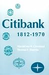 Citibank, 1812-1970 (Harvard Studies in Business History) Citibank, 1812-1970 (Harvard Studies in Business History)