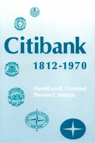 Citibank, 1812-1970 (Harvard Studies in Business History)
