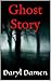 Ghost Story by Daryl Damen