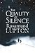 The Quality of Silence