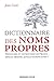 Dictionnaire des noms propres : Toponymes et patronymes de France : quelle origine, quelle signification ? (Hors Collection) (French Edition)