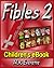 Fibles 2 : More 10-Minute Children's Bedtime Stories for Modern-Day Kids!