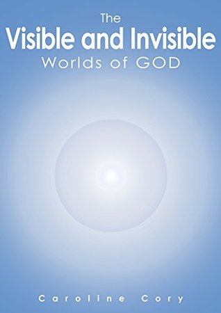 The Visible and Invisible Worlds of God