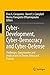Cyber-Development, Cyber-Democracy and Cyber-Defense: Challenges, Opportunities and Implications for Theory, Policy and Practice