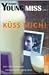 Küss mich - Das Liebe-Lesebuch von Brigitte Young Miss by Ralf Schweikart