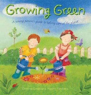 Growing Green: A Young Person's Guide to Taking Care of the Planet (Hardcover)